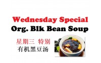 Wednesday Special - Organic Black Bean Soup 星期三特别-有机黑豆汤
